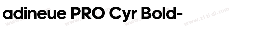 adineue PRO Cyr Bold字体转换 adineue PRO Cyr Bold字体转换